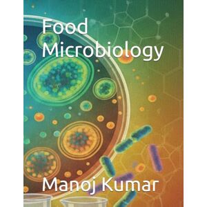 Kumar, Mr. Manoj Food Microbiology Kumar, Mr. Manoj Food Microbiology