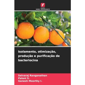 Ranganathan, Selvaraj Isolamento, otimização, produção e purificação de bacteriocina Ranganathan, Selvaraj Isolamento, otimização, produção e purificação de bacteriocina