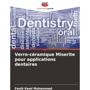 Muhammed, Fenik Kaml Verre-céramique Miserite pour applications dentaires Muhammed, Fenik Kaml Verre-céramique Miserite pour applications dentaires
