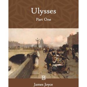 Joyce, James Ulysses: Part One (Large Print) Joyce, James Ulysses: Part One (Large Print)
