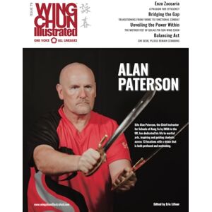 Lilleør, Eric Wing Chun Illustrated Issue 79 (August 2024): Featuring Sifu Alan Paterson: A Martial Arts Magazine Dedicated to Chinese Kung Fu Boxing for Self-Defense and Health (Wing Chun Illustrated Magazine) Lilleør, Eric Wing Chun Illustrated Issue 79 (August 2024): Featuring Sifu Alan Paterson: A Martial Arts Magazine Dedicated to Chinese Kung Fu Boxing for Self-Defense and Health (Wing Chun Illustrated Magazine)