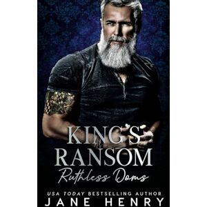 Henry, Jane King's Ransom: A Dark Bratva Romance (Ruthless Doms) Henry, Jane King's Ransom: A Dark Bratva Romance (Ruthless Doms)