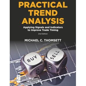 Thomsett, Michael C. Practical Trend Analysis: Applying Signals and Indicators to Improve Trade Timing Thomsett, Michael C. Practical Trend Analysis: Applying Signals and Indicators to Improve Trade Timing
