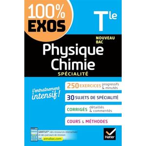 Alhalel, Thierry Physique-Chimie Tle générale (spécialité): exercices résolus Nouveau bac Terminale Alhalel, Thierry Physique-Chimie Tle générale (spécialité): exercices résolus Nouveau bac Terminale