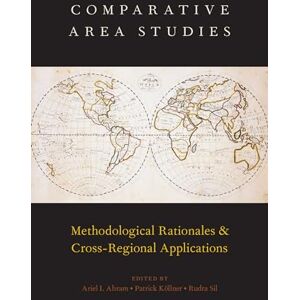 Comparative Area Studies: Methodological Rationales and Cross-Regional Applications Comparative Area Studies: Methodological Rationales and Cross-Regional Applications