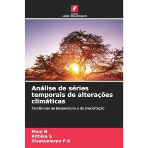 N, Mani Análise de séries temporais de alterações climáticas: Tendências da temperatura e da precipitação N, Mani Análise de séries temporais de alterações climáticas: Tendências da temperatura e da precipitação