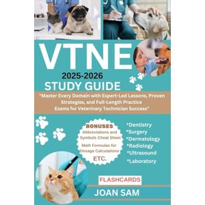 SAM, JOAN VTNE STUDY GUIDE 2025-2026: Master Every Domain with Expert-Led Lessons, Proven Strategies, and Full-Length Practice Exams for Veterinary Technician Success” SAM, JOAN VTNE STUDY GUIDE 2025-2026: Master Every Domain with Expert-Led Lessons, Proven Strategies, and Full-Length Practice Exams for Veterinary Technician Success”