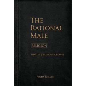 Tomassi, Rollo The Rational Male (Band IV): Religion Tomassi, Rollo The Rational Male (Band IV): Religion