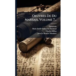 Duchosal, Marie-Emile-Guillaume Oeuvres De Du Marsais, Volume 7... Duchosal, Marie-Emile-Guillaume Oeuvres De Du Marsais, Volume 7...