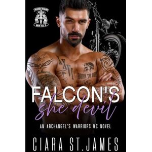 St James, Ciara Falcon's She Devil: Dublin Falls Archangel's Warriors MC # 15 St James, Ciara Falcon's She Devil: Dublin Falls Archangel's Warriors MC # 15