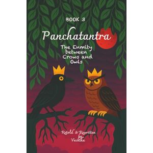 Vachika Panchatantra For Bright Minds Book 3 The Enmity Between Crows and Owls: Bedtime short stories with clear lessons, Best Holiday Gift for young readers, Moral stories with life lessons Vachika Panchatantra For Bright Minds Book 3 The Enmity Between Crows and Owls: Bedtime short stories with clear lessons, Best Holiday Gift for young readers, Moral stories with life lessons