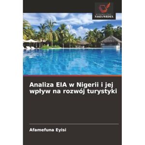 Eyisi, Afamefuna Analiza EIA w Nigerii i jej wpływ na rozwój turystyki Eyisi, Afamefuna Analiza EIA w Nigerii i jej wpływ na rozwój turystyki