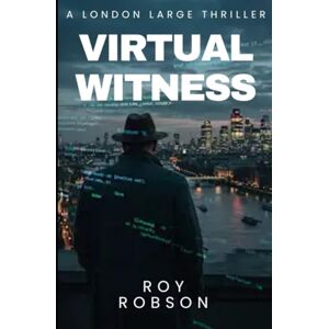 Robson, Roy London Large Virtual Witness (London Large Hard-Boiled Crime Series) Robson, Roy London Large Virtual Witness (London Large Hard-Boiled Crime Series)