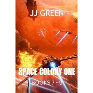 Green, J.J. Space Colony One Books 7 9 (SPACE COLONY ONE SERIES) Green, J.J. Space Colony One Books 7 9 (SPACE COLONY ONE SERIES)