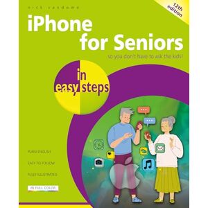 Vandome, Nick iPhone for Seniors in easy steps: Covers iPhones with iOS 26 Vandome, Nick iPhone for Seniors in easy steps: Covers iPhones with iOS 26