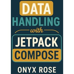Rose, Onyx Data Handling with Jetpack Compose Rose, Onyx Data Handling with Jetpack Compose