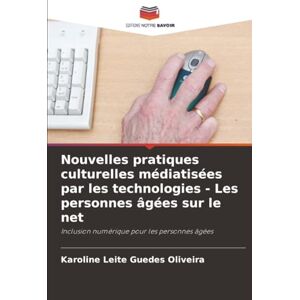 Oliveira, Karoline Leite Guedes Nouvelles pratiques culturelles médiatisées par les technologies Les personnes âgées sur le net: Inclusion numérique pour les personnes âgées Oliveira, Karoline Leite Guedes Nouvelles pratiques culturelles médiatisées par les technologies Les personnes âgées sur le net: Inclusion numérique pour les personnes âgées