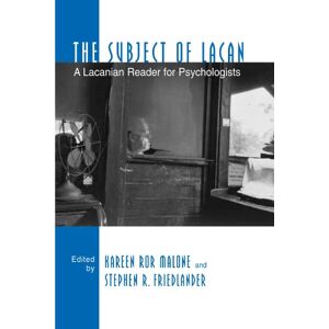 The Subject of Lacan: A Lacanian Reader for Psychologists (Suny Series, Alternatives in Psychology) The Subject of Lacan: A Lacanian Reader for Psychologists (Suny Series, Alternatives in Psychology)