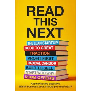 Johnson, Derek Read This Next: Answering the question: Which business book should you read next? Johnson, Derek Read This Next: Answering the question: Which business book should you read next?