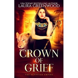 Greenwood, Laura Crown Of Grief (The Egyptian Empire) Greenwood, Laura Crown Of Grief (The Egyptian Empire)