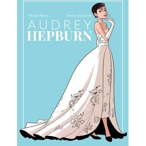 Michele Botton Audrey Hepburn (NBM Comics Biographies) Michele Botton Audrey Hepburn (NBM Comics Biographies)