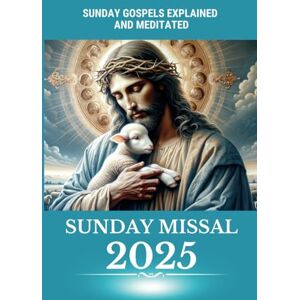 Editorial, VE Inspira Catholic Sunday Missal 2025: Sunday Gospels with Reflections, Prayers, Jubilee, and Liturgical Calendar Editorial, VE Inspira Catholic Sunday Missal 2025: Sunday Gospels with Reflections, Prayers, Jubilee, and Liturgical Calendar