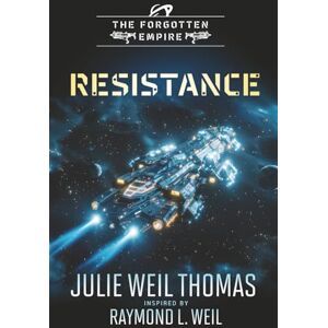 Weil Thomas, Julie The Forgotten Empire: Resistance (Book 11) Weil Thomas, Julie The Forgotten Empire: Resistance (Book 11)