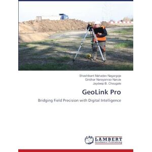 Nagargoje, Shashikant Mahadev GeoLink Pro: Bridging Field Precision with Digital Intelligence Nagargoje, Shashikant Mahadev GeoLink Pro: Bridging Field Precision with Digital Intelligence