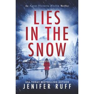 Ruff, Jenifer LIES IN THE SNOW (Agent Victoria Heslin Series) Ruff, Jenifer LIES IN THE SNOW (Agent Victoria Heslin Series)