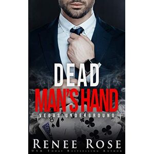 Rose, Renee Dead Man's Hand: A Bad Boy Mafia Romance (Vegas Underground) Rose, Renee Dead Man's Hand: A Bad Boy Mafia Romance (Vegas Underground)