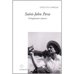 Camelin, Colette Saint-John Perse: L'imagination créatrice Camelin, Colette Saint-John Perse: L'imagination créatrice