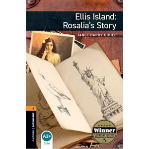 Hardy-Gould, Janet Oxford Bookworms Library: Level 2:: Ellis Island: Rosalia's Story Audio Pack: Graded readers for secondary and adult learners Hardy-Gould, Janet Oxford Bookworms Library: Level 2:: Ellis Island: Rosalia's Story Audio Pack: Graded readers for secondary and adult learners
