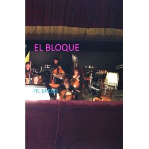 Breijo-Márquez, Francisco R EL BLOQUE Breijo-Márquez, Francisco R EL BLOQUE