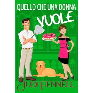Fennell, Judi Quello che una donna vuole (Manley Maids Italiano) Fennell, Judi Quello che una donna vuole (Manley Maids Italiano)