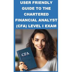 McCaulay, Philip Martin User Friendly Guide to the Chartered Financial Analyst (CFA) Level I Exam (CFA Exams) McCaulay, Philip Martin User Friendly Guide to the Chartered Financial Analyst (CFA) Level I Exam (CFA Exams)