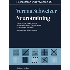 Schweizer, Verena Neurotraining: Therapeutische Arbeit mit hirngeschädigten Erwachsenen im kognitiven Bereich: 23 (Schriftenreihe der Bundeszentrale für politische Bildung, Bonn, 23) Schweizer, Verena Neurotraining: Therapeutische Arbeit mit hirngeschädigten Erwachsenen im kognitiven Bereich: 23 (Schriftenreihe der Bundeszentrale für politische Bildung, Bonn, 23)