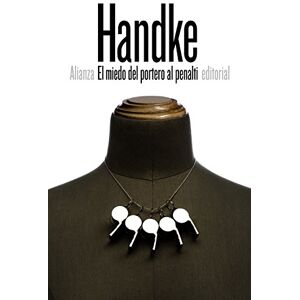 Handke, Peter El miedo del portero al penalti (El libro de bolsillo Bibliotecas de autor Biblioteca Handke) Handke, Peter El miedo del portero al penalti (El libro de bolsillo Bibliotecas de autor Biblioteca Handke)