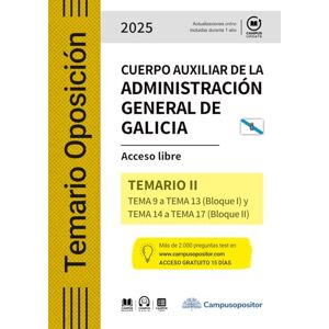 Departamento de documentación, Campus Opositor Cuerpo auxiliar de la Administración general de la Comunidad Autónoma de Galicia. 2025. TEMARIO II: Acceso libre TEMA 9 a TEMA 13 (Bloque I) y TEMA 14 a TEMA 17 (Bloque II) Departamento de documentación, Campus Opositor Cuerpo auxiliar de la Administración general de la Comunidad Autónoma de Galicia. 2025. TEMARIO II: Acceso libre TEMA 9 a TEMA 13 (Bloque I) y TEMA 14 a TEMA 17 (Bloque II)