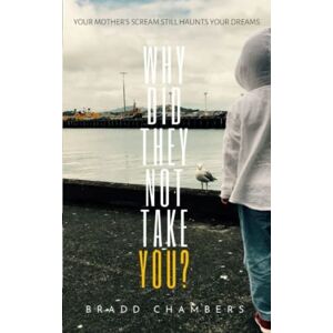 Chambers, Bradd Why Did They Not Take You? (Derry City) Chambers, Bradd Why Did They Not Take You? (Derry City)