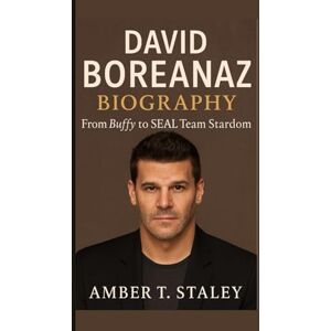 T. Staley, Amber DAVID BOREANAZ BIOGRAPHY: From Buffy to SEAL Team Stardom T. Staley, Amber DAVID BOREANAZ BIOGRAPHY: From Buffy to SEAL Team Stardom
