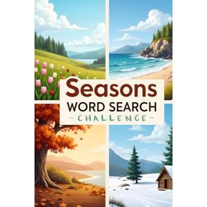 Austin, Everlee Seasons Word Search Challenge: Strengthen Vocabulary, Memory, and Thinking Skills with 50 Challenging Puzzles plus 10 Bonus Coloring Pages! Austin, Everlee Seasons Word Search Challenge: Strengthen Vocabulary, Memory, and Thinking Skills with 50 Challenging Puzzles plus 10 Bonus Coloring Pages!