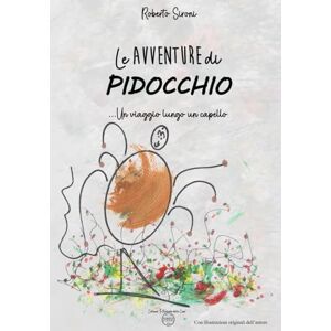 Sironi, Roberto Le avventure di Pidocchio: ...Un viaggio lungo un capello (Il Ridicolo delle Cose) Sironi, Roberto Le avventure di Pidocchio: ...Un viaggio lungo un capello (Il Ridicolo delle Cose)