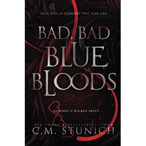 Stunich, C.M. Bad, Bad Bluebloods: A High School Bully Romance (Rich Boys of Burberry Prep) Stunich, C.M. Bad, Bad Bluebloods: A High School Bully Romance (Rich Boys of Burberry Prep)