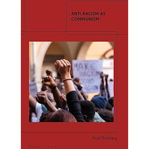 Gomberg, Paul Anti-Racism as Communism Gomberg, Paul Anti-Racism as Communism