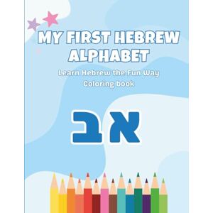 Mamou, Mamou My First Hebrew Alphabet – Coloring Book for Beginners Fun and Easy Learning: A simple and engaging activity book to discover and color all the ... toddlers, kids, and beginners of all ages. Mamou, Mamou My First Hebrew Alphabet – Coloring Book for Beginners Fun and Easy Learning: A simple and engaging activity book to discover and color all the ... toddlers, kids, and beginners of all ages.