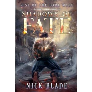 Blade, Nick Shadows of Fate: Rise of the Dark Mage Blade, Nick Shadows of Fate: Rise of the Dark Mage