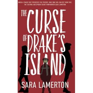 Lamerton, Sara The Curse of Drake's Island: A Spooky Tale for Middle Grade Readers Lamerton, Sara The Curse of Drake's Island: A Spooky Tale for Middle Grade Readers
