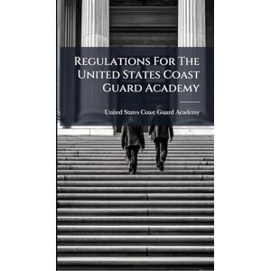 Regulations For The United States Coast Guard Academy Regulations For The United States Coast Guard Academy