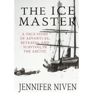 Niven, Jennifer The Ice Master Niven, Jennifer The Ice Master