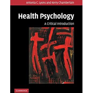 Lyons, Antonia C. Health Psychology: A Critical Introduction Lyons, Antonia C. Health Psychology: A Critical Introduction